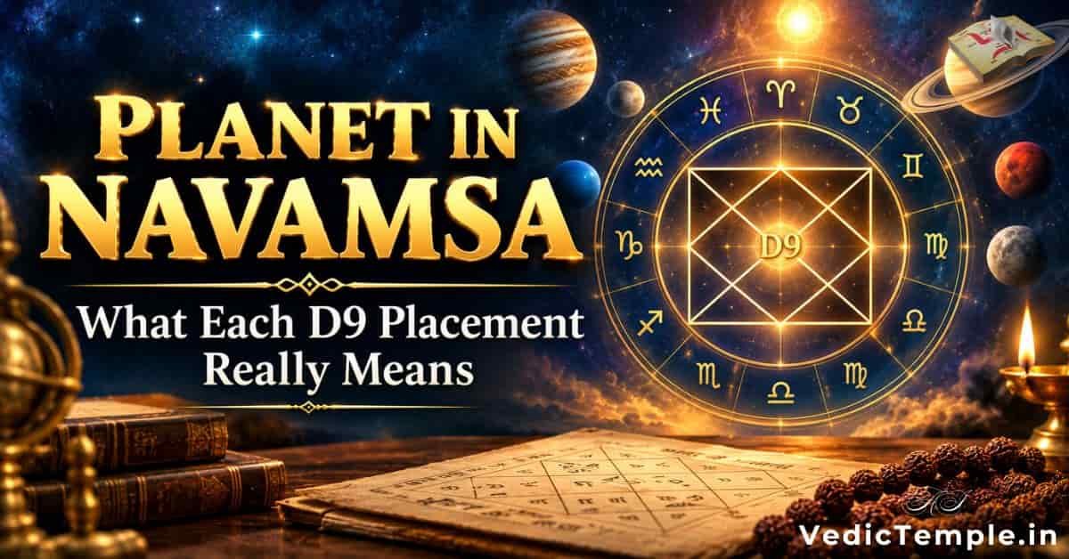 Planet in Navamsa: What Each D9 Placement Really Means